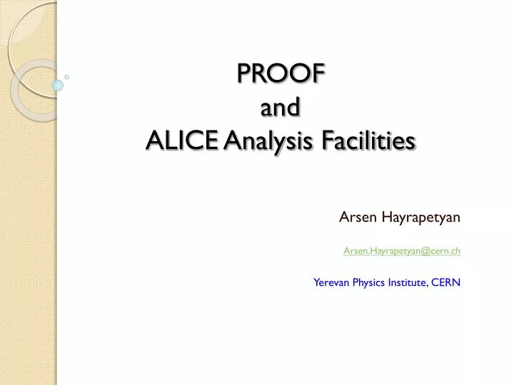 proof and alice analysis facilities