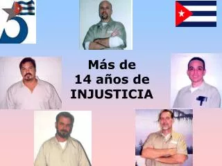 m s de 14 a os de injusticia