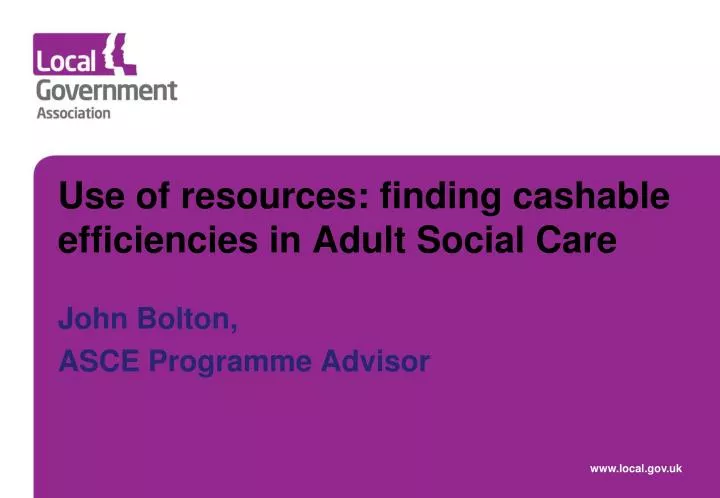 use of resources finding cashable efficiencies in adult social care