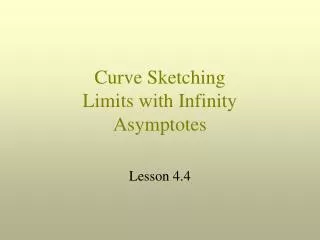 Curve Sketching Limits with Infinity Asymptotes