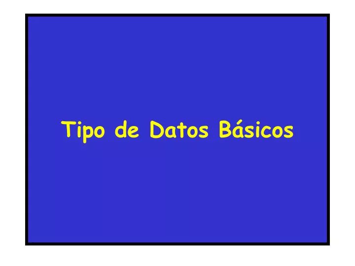 tipo de datos b sicos