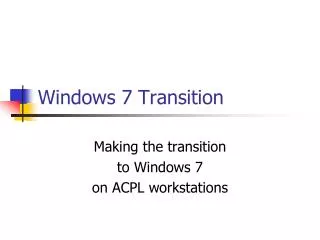 Windows 7 Transition