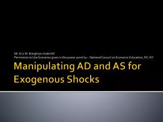 Manipulating AD and AS for Exogenous Shocks