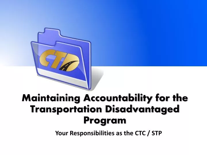 maintaining accountability for the transportation disadvantaged program