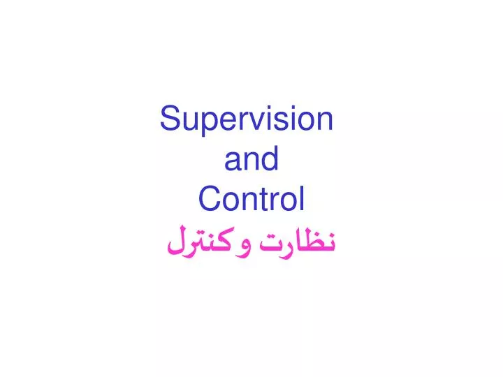 supervision and control