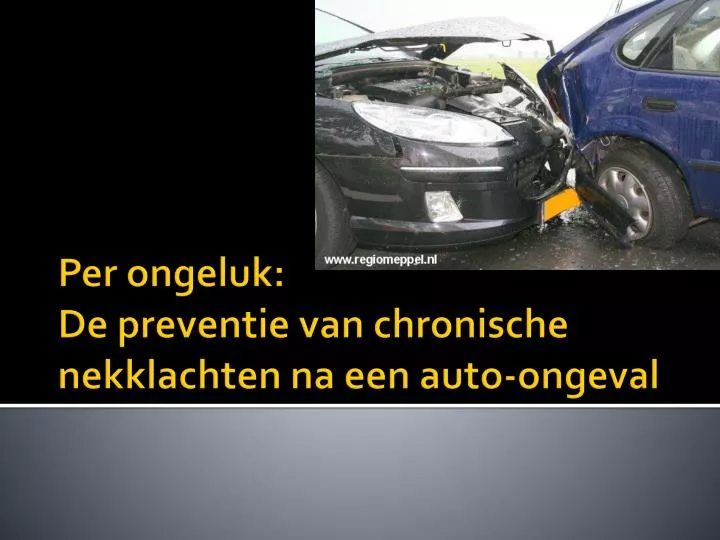 per ongeluk de preventie van chronische nekklachten na een auto ongeval