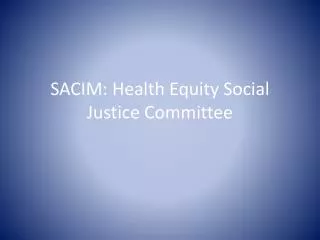 SACIM: Health Equity Social Justice Committee