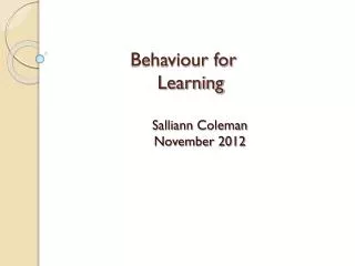 Behaviour for Learning
