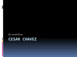 Cesar Chavez