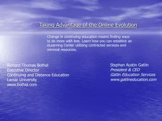 Taking Advantage of the Online Evolution Change in continuing education means finding ways