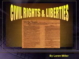 CIVIL RIGHTS &amp; LIBERTIES