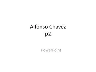 Alfonso Chavez p2