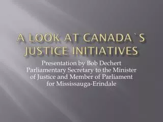 A look at Canada`s Justice Initiatives