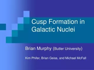 Cusp Formation in Galactic Nuclei