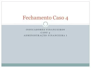 fechamento caso 4