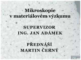 mikroskopie v materi lov m v zkumu