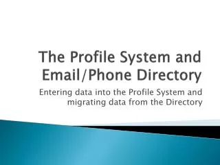 The Profile System and Email/Phone Directory