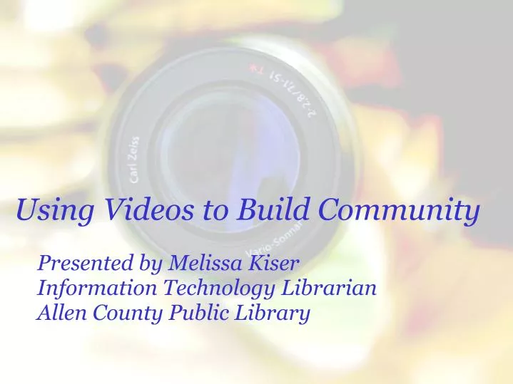 using videos to build community