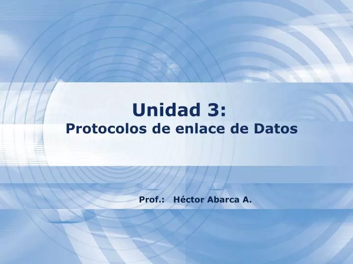 unidad 3 protocolos de enlace de datos