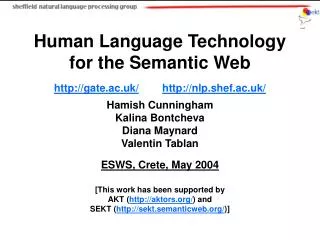 Human Language Technology for the Semantic Web gate.ac.uk/ nlp.shef.ac.uk/