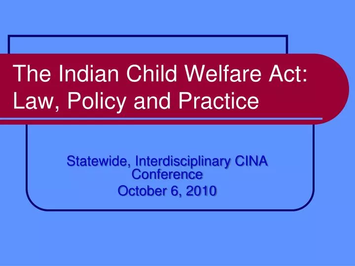 the indian child welfare act law policy and practice