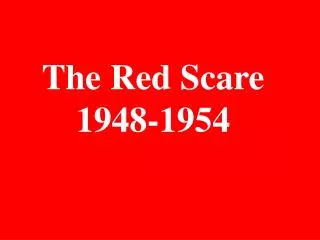 The Red Scare 1948-1954
