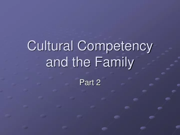 cultural competency and the family