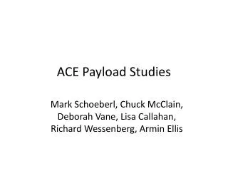 ACE Payload Studies
