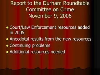Report to the Durham Roundtable Committee on Crime November 9, 2006