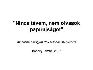 nincs t v m nem olvasok pap r js got