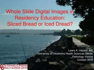 Whole Slide Digital Images in Residency Education: Sliced Bread or Iced Dread?