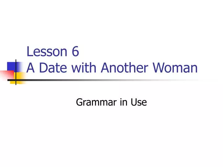 lesson 6 a date with another woman