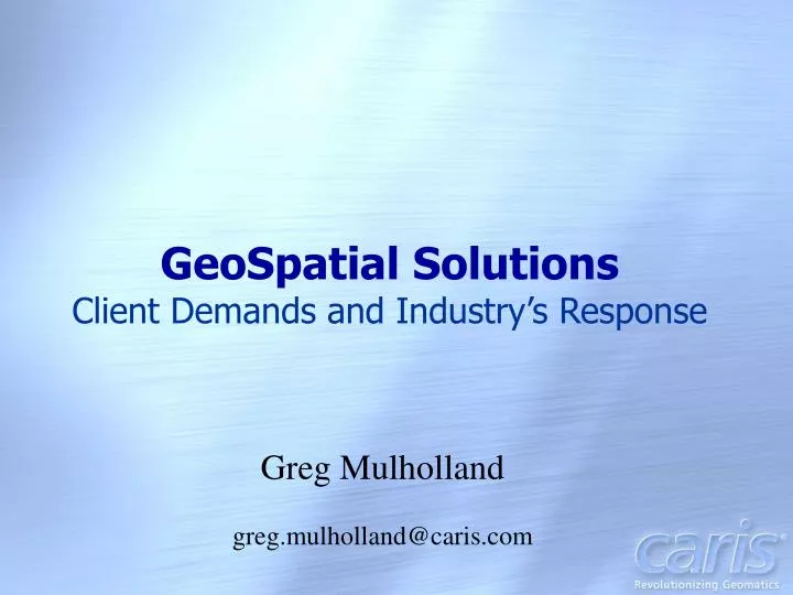 geospatial solutions client demands and industry s response