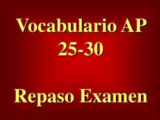 Vocabulario AP 25-30 Repaso Examen