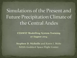 Simulations of the Present and Future Precipitation Climate of the Central Andes