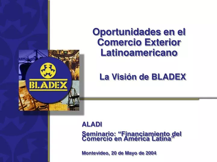 oportunidades en el comercio exterior latinoamericano la visi n de bladex