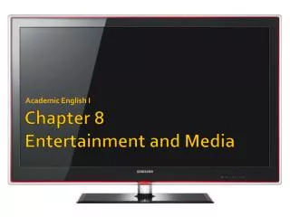Chapter 8 Entertainment and Media