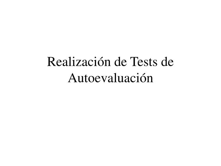 realizaci n de tests de autoevaluaci n