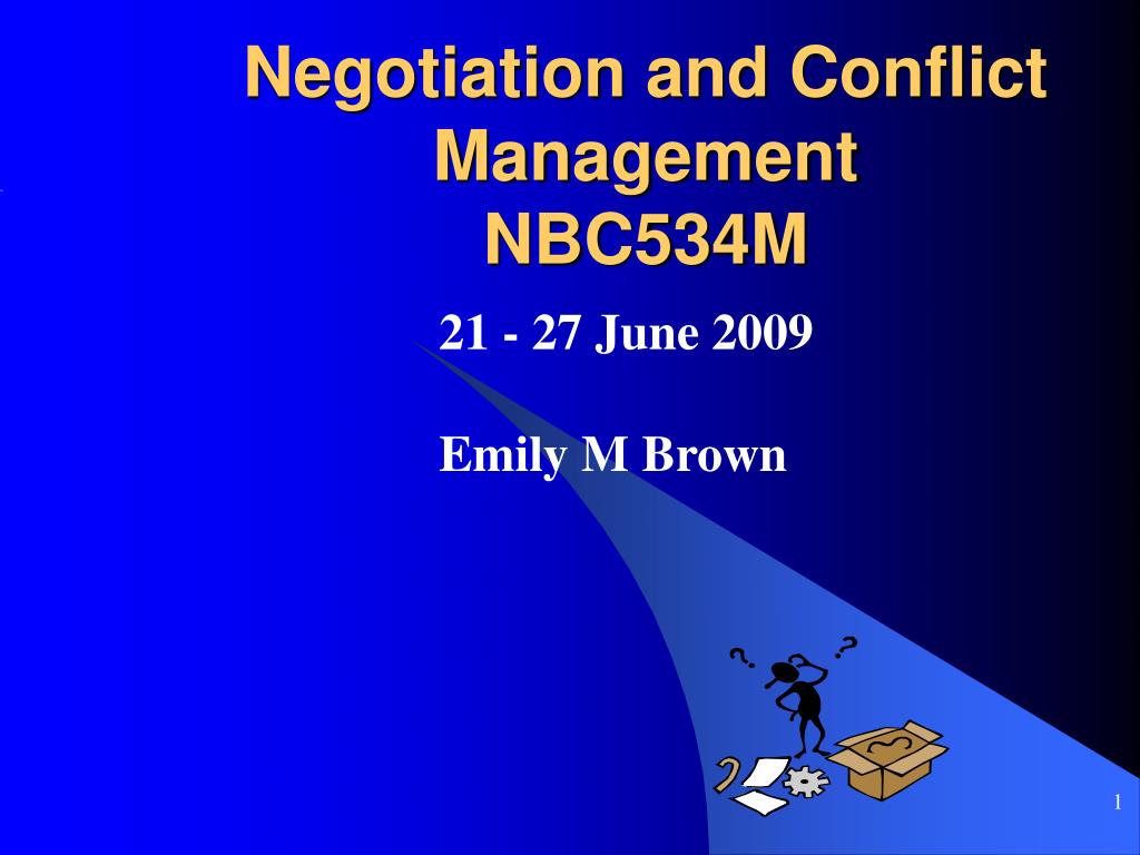 PPT - Negotiation and Conflict Management NBC534M PowerPoint ...