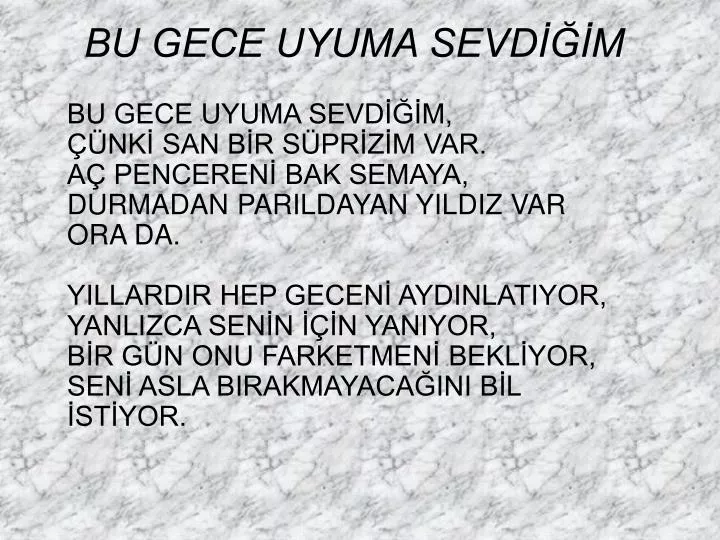 bu gece uyuma sevd m