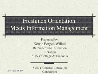 Presented by: Kerrie Fergen Wilkes Reference and Instruction Librarian SUNY College At Fredonia