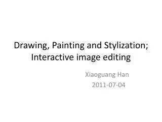 Drawing, Painting and Stylization; Interactive image editing