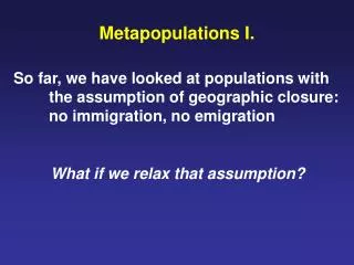 Metapopulations I.