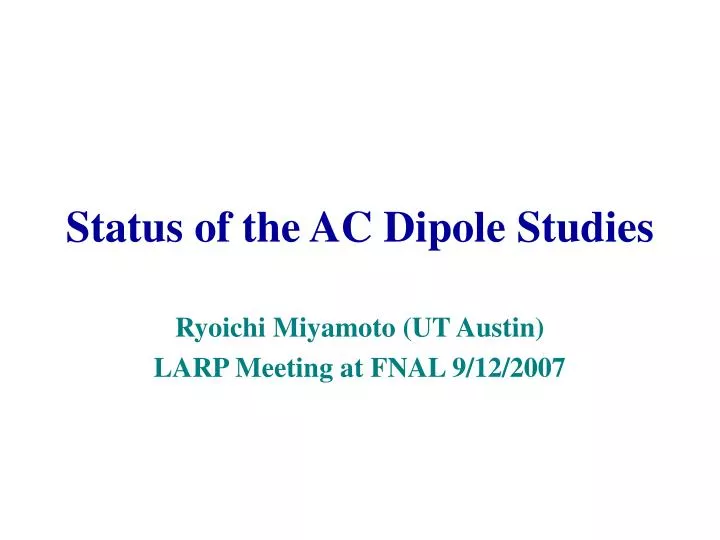 status of the ac dipole studies