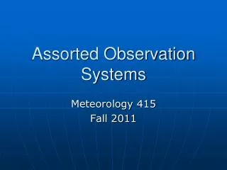 Assorted Observation Systems