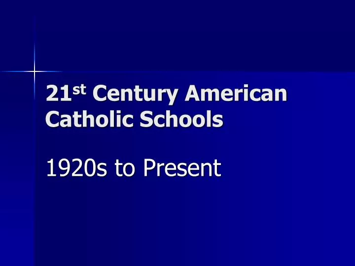 21 st century american catholic schools