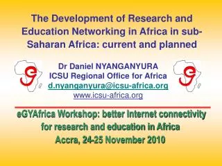 Dr Daniel NYANGANYURA ICSU Regional Office for Africa d.nyanganyura@icsu-africa