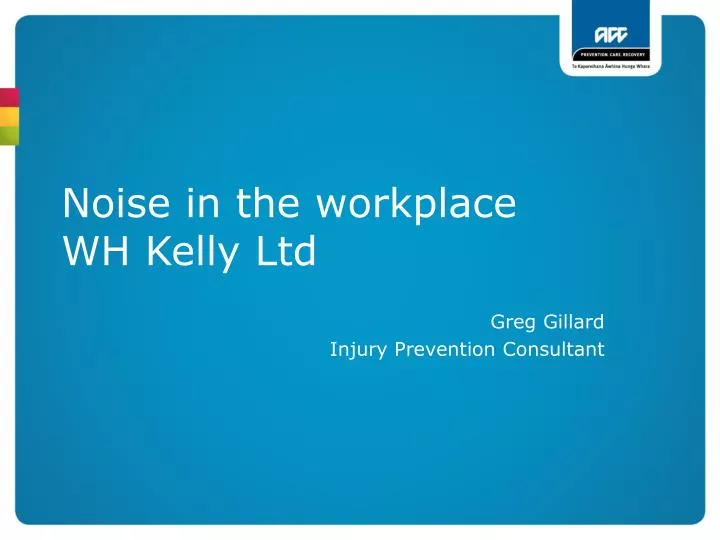 noise in the workplace wh kelly ltd