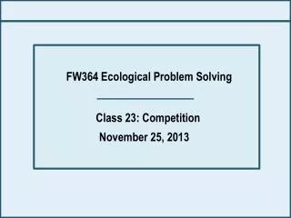 FW364 Ecological Problem Solving