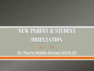 NEW PARENT &amp; STUDENT ORIENTATION